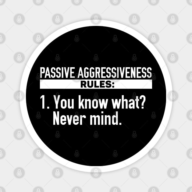 Passive Aggressiveness Rules Magnet by giovanniiiii